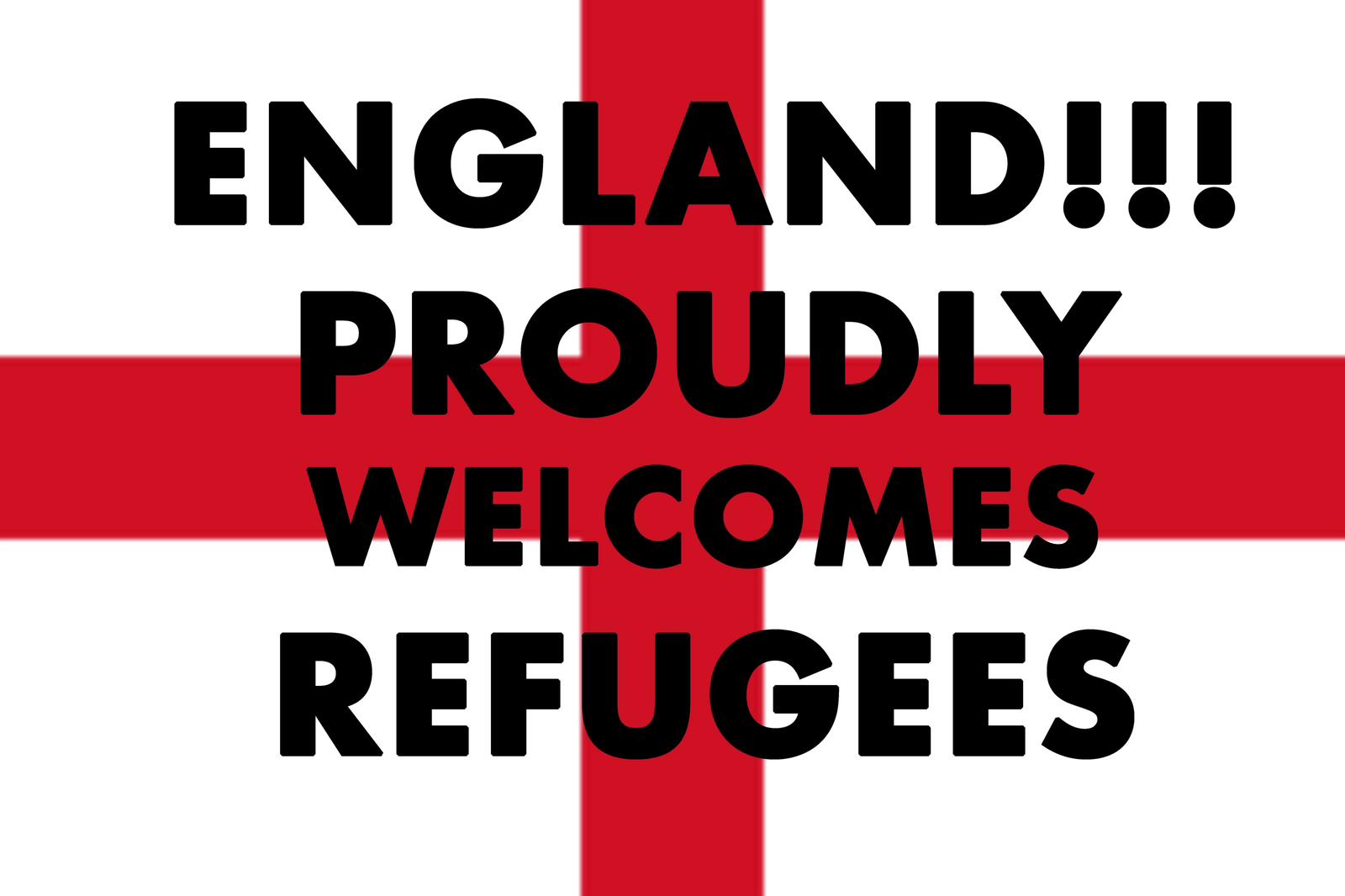 English flag with the text England!!! proudly welcome refugees